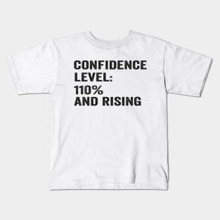 Confidence level: 110% and rising funny saying white shirt Kids T-Shirt